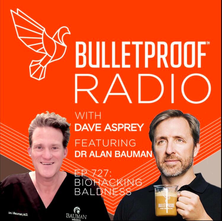 Dr. Alan Bauman reveals Dave Asprey’s “upgraded hair” after his Bulletproof Radio podcast on Biohacking Baldness