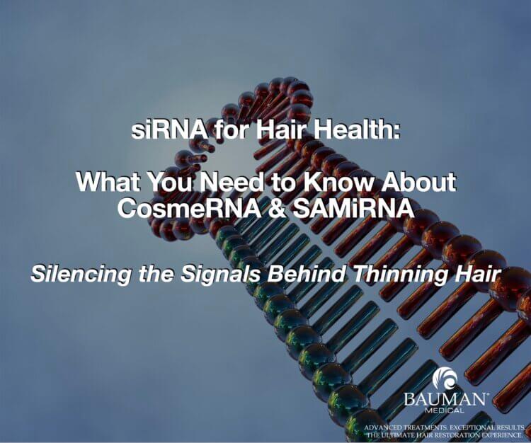 siRNA for Hair Health: What You Need to Know About CosmeRNA & SAMiRNA